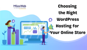 Choosing-the-Right-WordPress-Hosting-for-Your-Online-Store