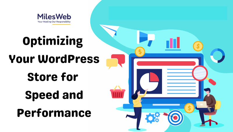 Optimizing Your WordPress Store for Speed and Performance